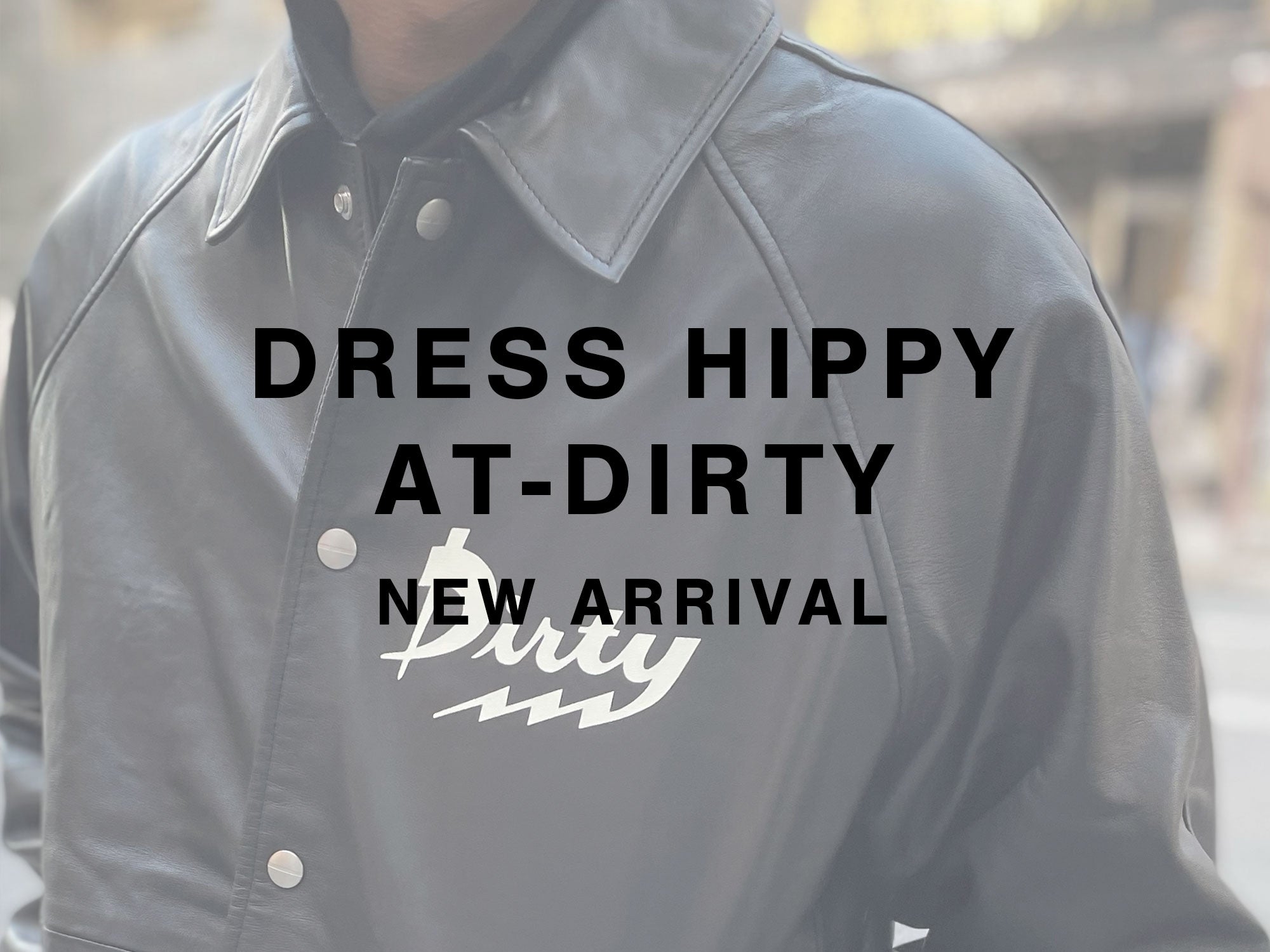 DRESS HIPPY, AT-DIRTY NEW ARRIVAL ドレスヒッピー アット