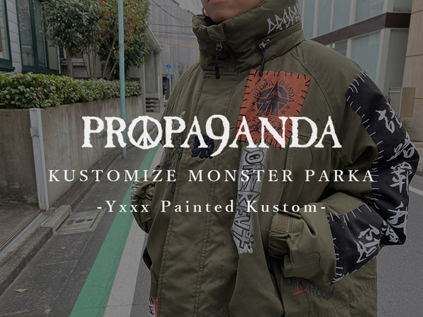 PROPA9ANDA / KUSTOMIZE MONSTER PARKA -Yxxx Painted Kustom-