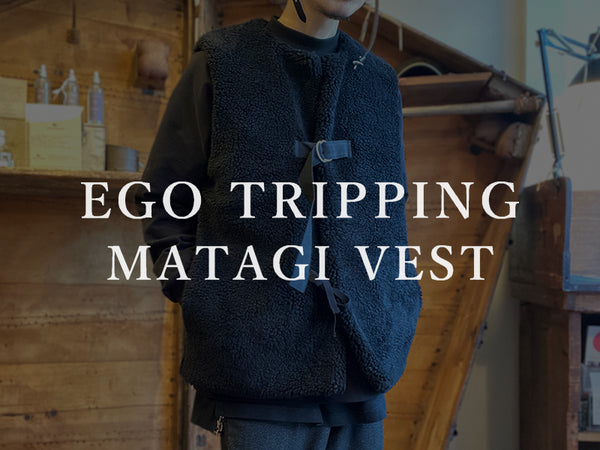 EGO TRIPPING / MATAGI VEST
