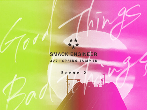 SMACK ENGINEER 2021 SPRING&SUMMER COLLECTION "Scene-2" 予約受付開始