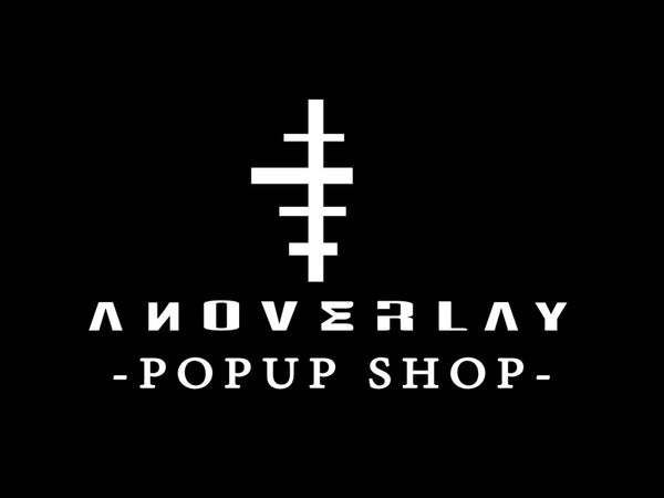 ANOVERLAY POP UP SHOP @WORKAHOLIC
