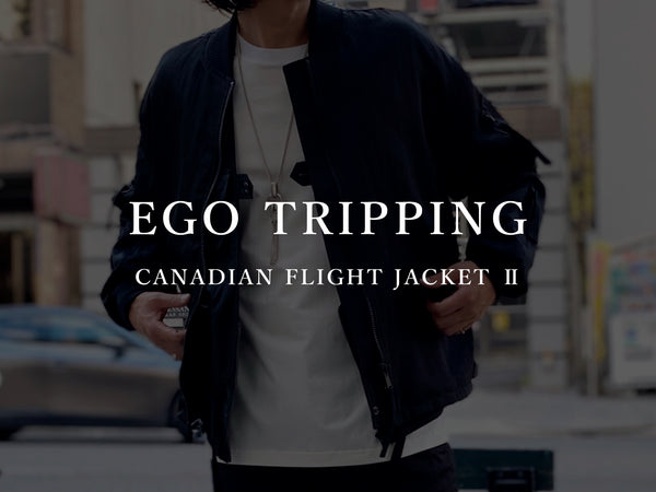 EGO TRIPPING / CANADIAN FLIGHT JACKET Ⅱ