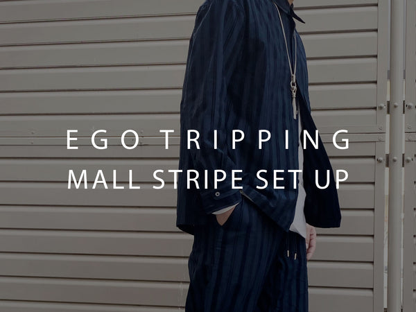 EGO TRIPPING / MALL STRIPE OVER SH & TROUSERS