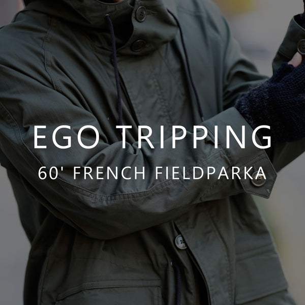 EGO TRIPPING / 60' FRENCH FIELDPARKA エゴトリッピング – GARROT STORE