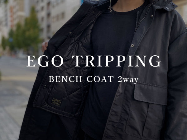 EGO TRIPPING / BENCH COAT 2way