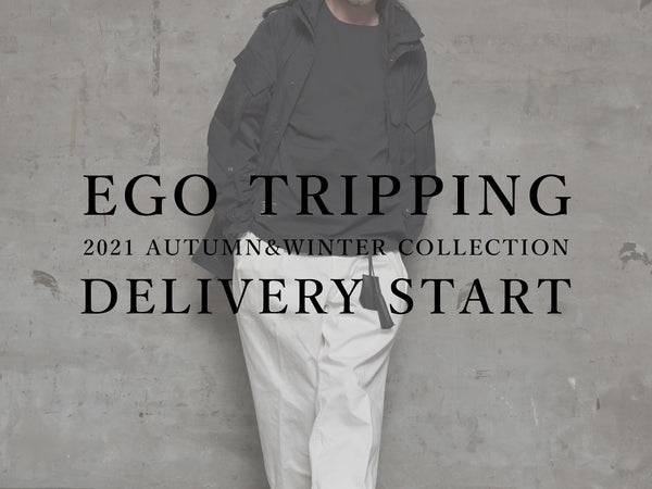 EGO TRIPPING 2021 AUTUMN&WINTER COLLECTION DELIVERY START