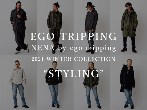 EGO TRIPPING & Nena by EGO TRIPING 2021 WINTER COLLECTION STYLING