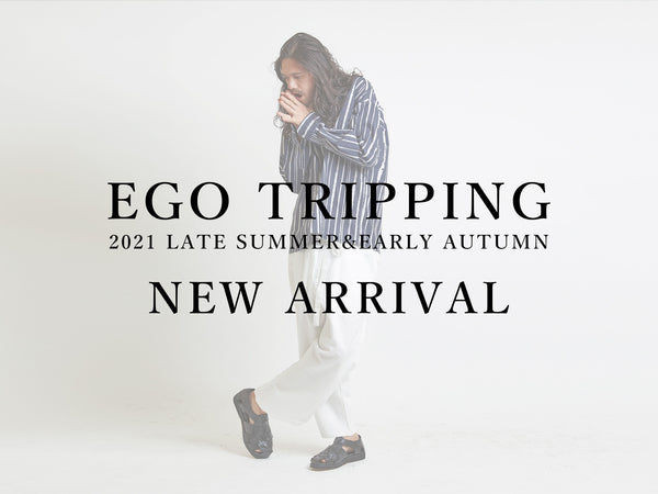 EGO TRIPPING NEW ARRIVAL