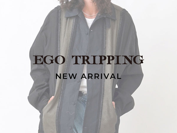EGO TRIPPING NEW ARRIVAL