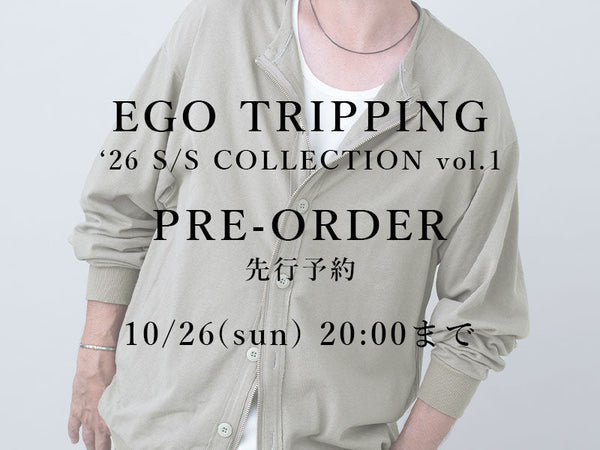 EGO TRIPPING '26 S/S COLLECTION vol.1 先行予約スタート