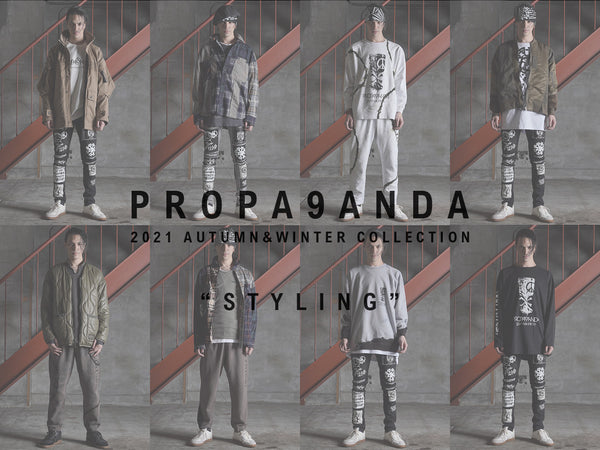 PROPA9ANDA 2021 AUTUMN&WINTER COLLECTION vol.1 STYLING