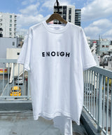 ENOUGH T-SHIRT