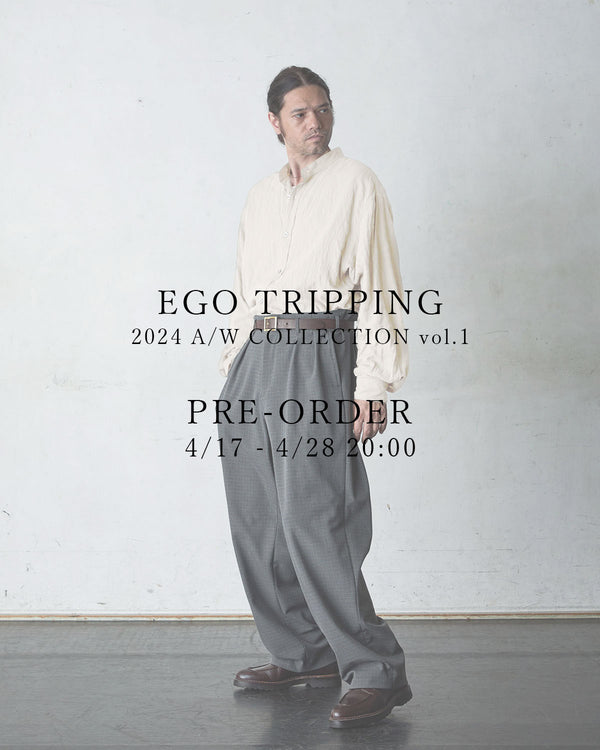 EGO TRIPPING 24 A/W vo.1 先行予約ページ